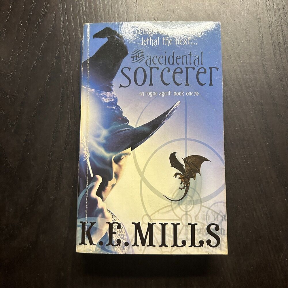 Rogue Agent Ser.: The Accidental Sorcerer by K. E. Mills (2009, Mass Market)